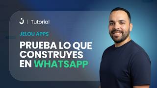 Jelou Apps - Pon a prueba lo que estás construyendo en WhatsApp