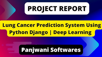 Project Report - Lung Cancer Prediction System using Deep Learning | Python Django