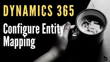 D365 - Configure Entity Mapping