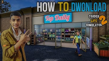 TRADER LIFE SIMULATOR 2 FOR MOBILE? || HOW TO DOWNLOAD TRADER LIFE SIMULATOR 2 || KINGKRISHGAMERZ