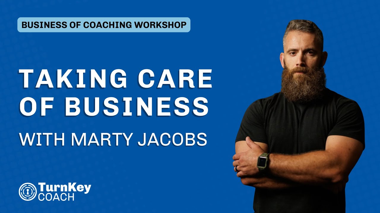 Taking Care of Business: Fast Implementation of TurnKey Coach | Marty Jacobs Interview