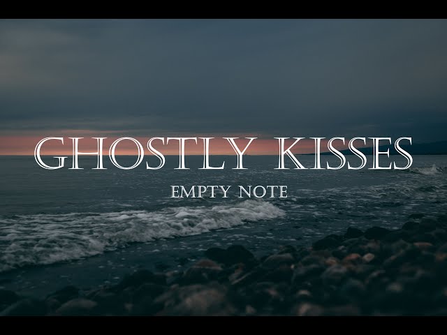 Ghostly Kisses - Empty Note (lyric video) class=