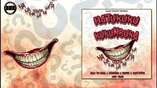 Hatukukukukumbuka - Nellythegoon, Harrycraze, Joefes, Swat, Fathermoh