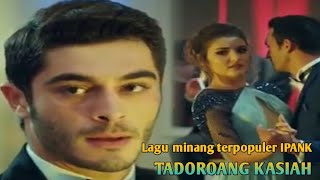 LAGU MINANG TERPOPULER #IPANK TADOROANG KASIAH#