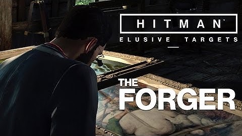 Hitman - Elusive Target #1 Trailer (The Forger)