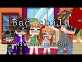 Bad child glmv | Michael afton