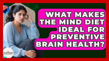 What Makes The MIND Diet Ideal For Preventive Brain Health? - Brain Health Support Network
