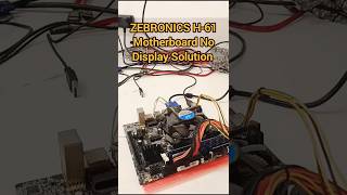How to Fix the "No Display" Issue on a Zebronics H-61 Motherboard #shorts
