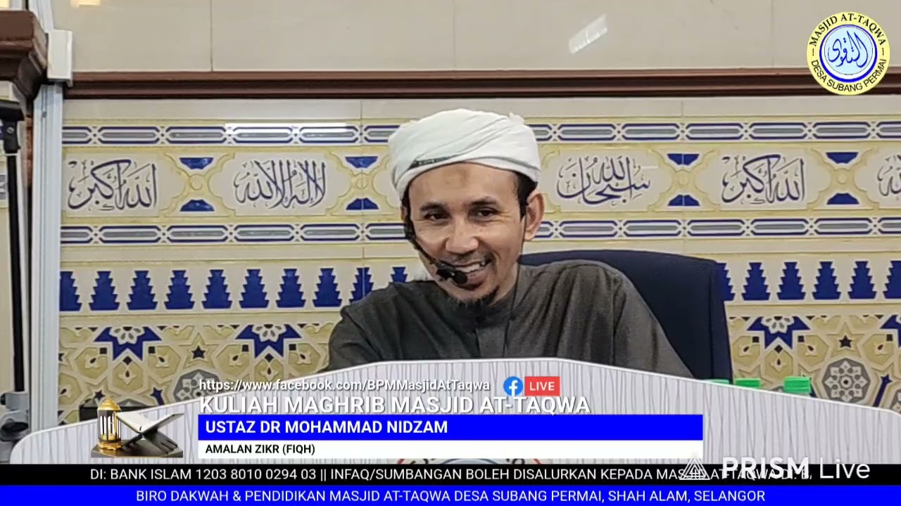 01/12/2025 KULIAH MAGHRIB - USTAZ DR MOHAMMAD NIDZAM : AMALAN ZIKR (FIQH)