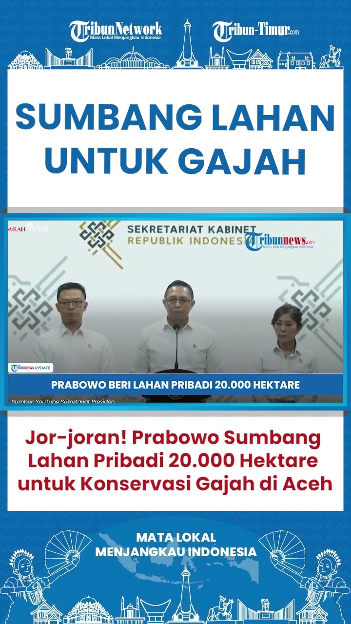 SHORT WWF Minta Prabowo Sedikan 10.00 Lahan Konservasi Gajah di Aceh, RI1 Beri 20.000 Hektar Lahan!