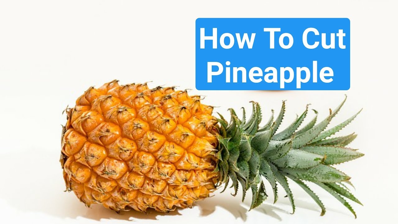 How To Cut A Pineapple | Easy Way Of Cutting Pineapple | How To peel Pineapple - YouTube