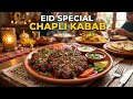 Eid ul Adha Special Chapli Kabab 😍 | Peshawari Style Kabab