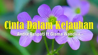 Andra Respati ft Gisma Wandira - Cinta Dalam Kejauhan Lirik