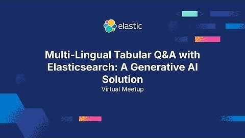 Multi-Lingual Tabular Q&A with Elasticsearch: A Generative AI Solution