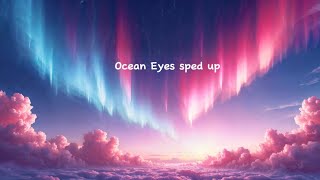 ocean Eyes  Billie Eilish sped Up 