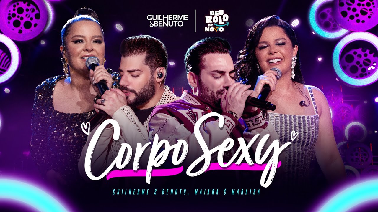 Guilherme e Benuto, Maiara e Maraisa - Corpo Sexy | DVD Deu Rolo de Novo