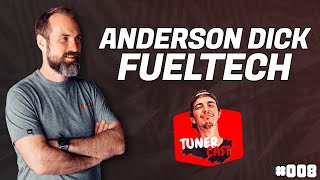 TunerCast #08 - Anderson Dick (Fueltech)