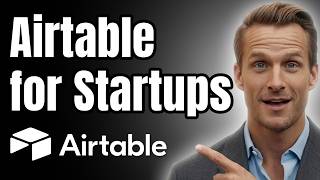 How to use Airtable for Startups & Small Businesses [2026]