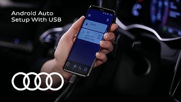 Audi Tech Tutorial: Android Auto Setup With USB