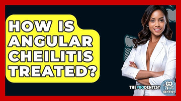 How Is Angular Cheilitis Treated? - The Pro Dentist