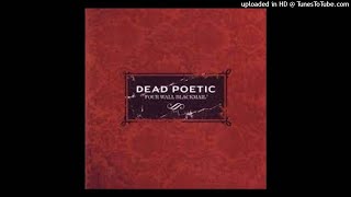 04 Dead Poetic - Four Wall Blackmail Dead Poetic Album Version