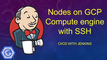 17. CI/CD with Jenkins. Jenkins nodes on GCP Compute engine with SSH