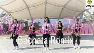 [Zumba]One last time(Bachata Remix)- Ariana Grande by Team Lucimos