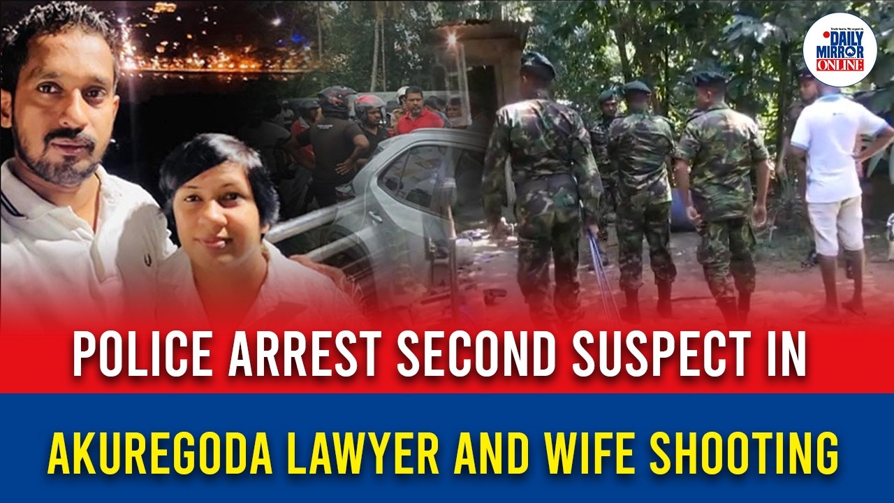 Police arrest second suspect in Akuregoda lawyer and wife shooting