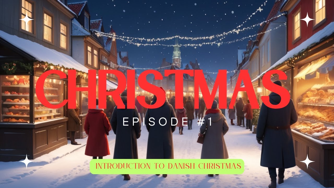Ep 1/24: How Do the Danes Celebrate Christmas?