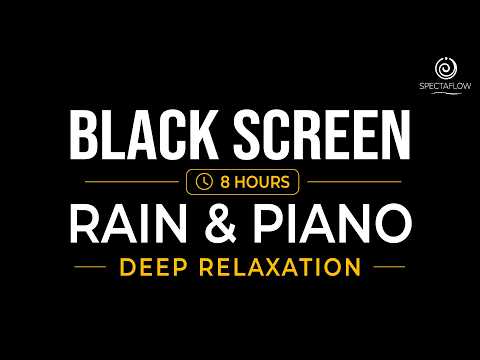 BLACK SCREEN Rain Sounds & Piano Music 🌧️ Deep Sleep, Stress Relief 🌙 (8 Hours) • No Mid Ads