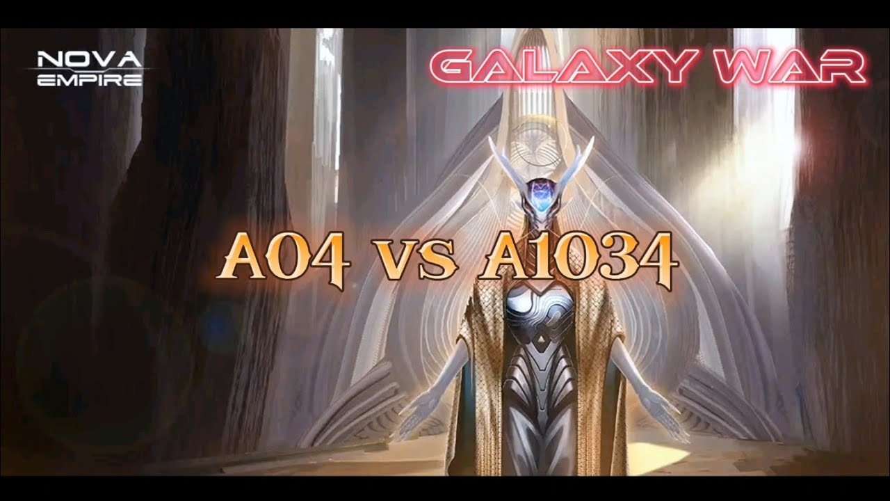 Nova Empire | Galaxy War A04 vs A1034 | Battle Clips