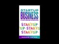 Startup Business for Beginners: Practical Steps to Change Your Life | Audiobook