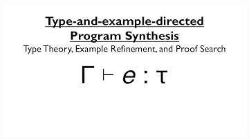 PLDI 2015 Video Abstract: Type-and-Example-Directed Program Synthesis