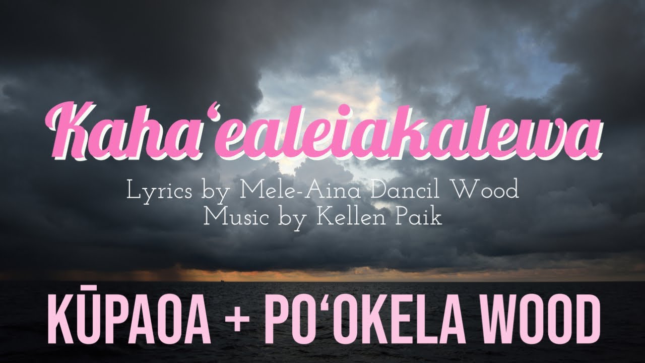 Kaha’ealeiakalewa performed by Kūpaoa & Po’okela Wood