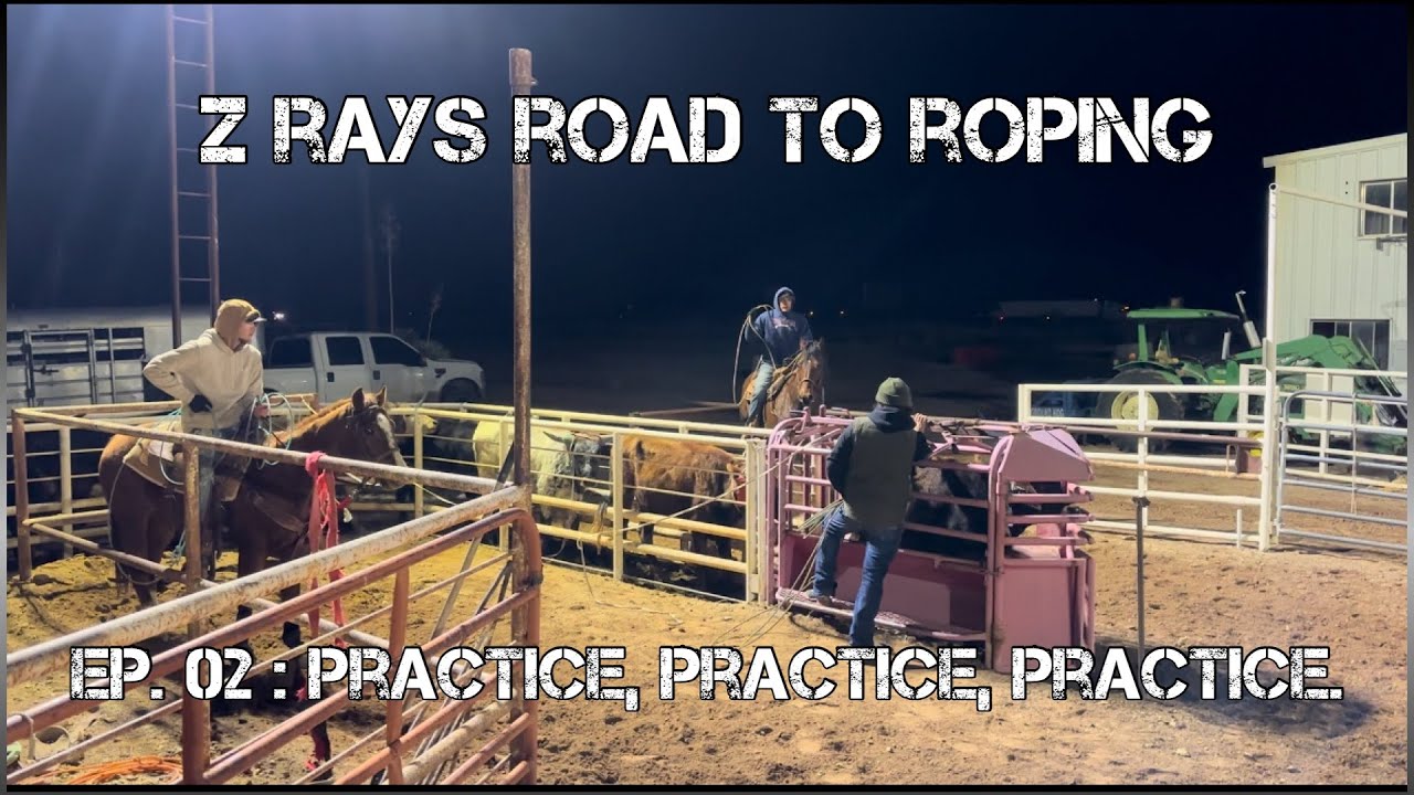Z Ray's Road to Roping Episode 2: Practice, Practice, Practice - YouTube