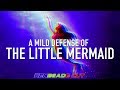 A Mild Defense of The Little Mermaid | Renegade Cut