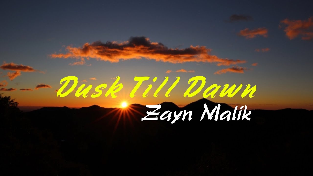 Zayn Malik Dusk Till Dawn[Lyrics] YouTube