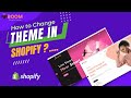 How to Change Shopify Theme | Step by Step Method for Beginners