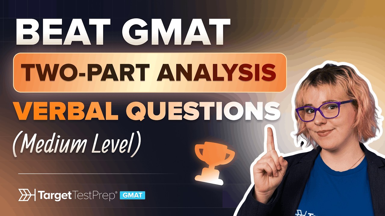 How to Solve GMAT Two-Part Analysis (TPA) Medium-Level Verbal