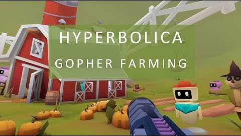 Hyperbolica - Gopher Farming