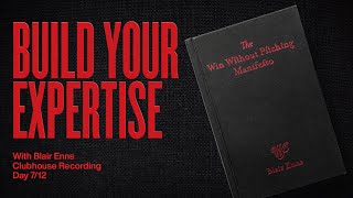 Focus To Build Expertise Rapidly: Win Without Pitching Clubhouse Recording 7/12