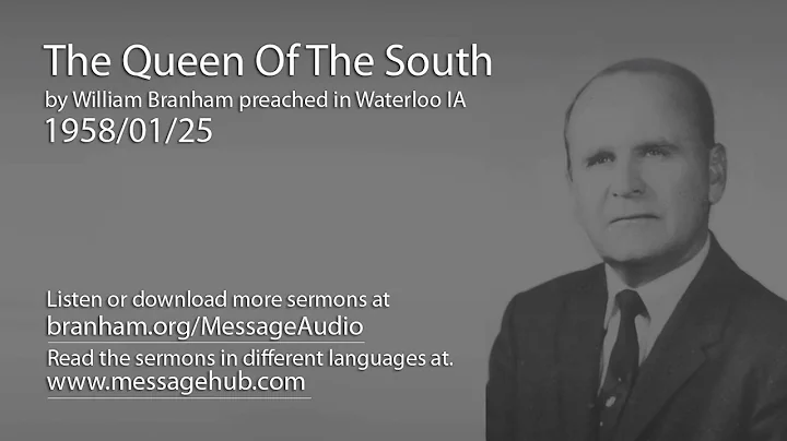 The Queen Of The South (William Branham 58/01/25)