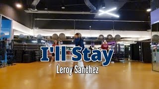 I'll Stay - Leroy Sanchez | Choreography by Coery