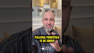 Palavra Profética 15 de Junho - Palavra de Hoje