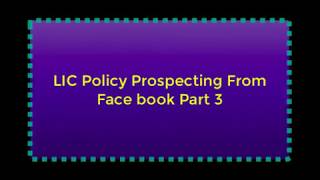 LIC Policy Prospecting From FB (Part 3) IIGenerate  Leads for Insurance