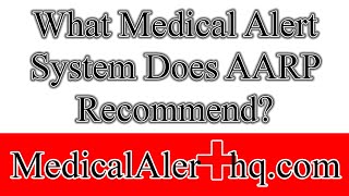 What Medical alert system does AARP recommend? 2021