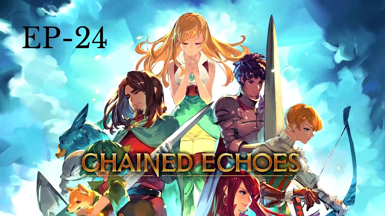 Chained Echoes EP-24  
