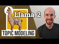 Topic modeling with llama 2