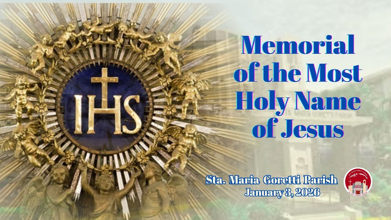 January 3, 2026 / Memorial of the Most Holy Name of Jesus