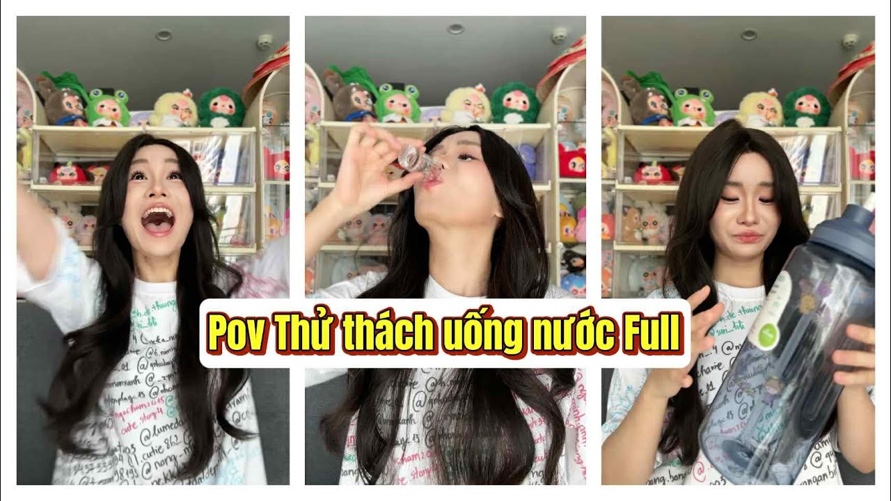 Lý Nguyễn Nhi / Pov Thử thách uống nước Full